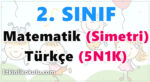 2. Sınıf Matematik (Simetri) - Türkçe (5N1K)